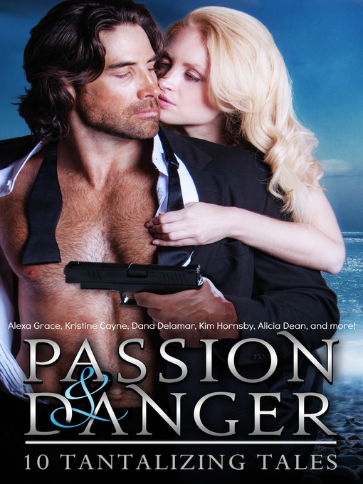 Title details for Passion & Danger (10 Tantalizing Tales) by Kim Hornsby - Available